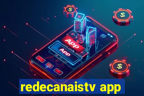 redecanaistv app